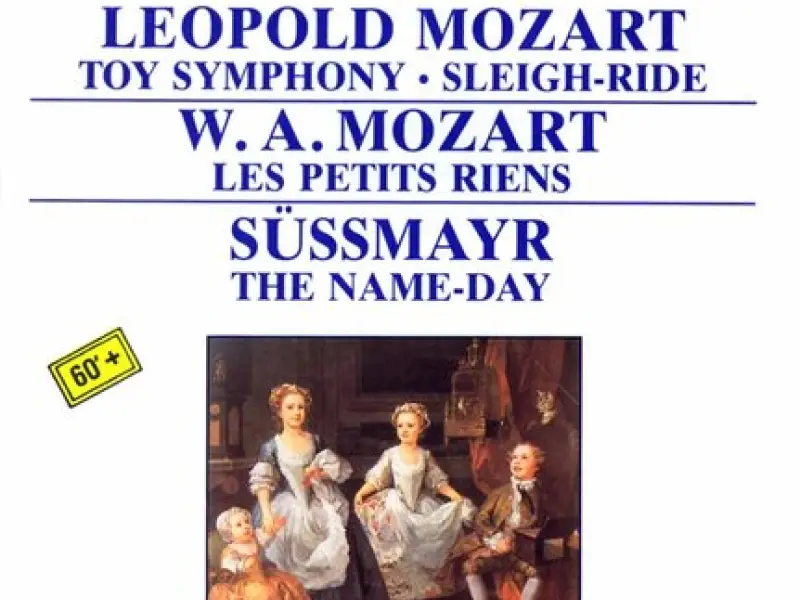 Leopold Mozart: Toy Symphony - Sleigh-Ride - Les Petits Riens - The Name-Day
